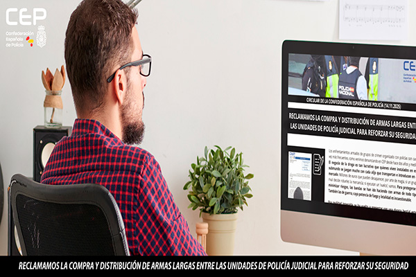 RECLAMAMOS LA COMPRA Y DISTRIBUCIÓN DE ARMAS LARGAS ENTRE LAS UNIDADES DE POLICÍA JUDICIAL PARA REFORZAR SU SEGURIDAD