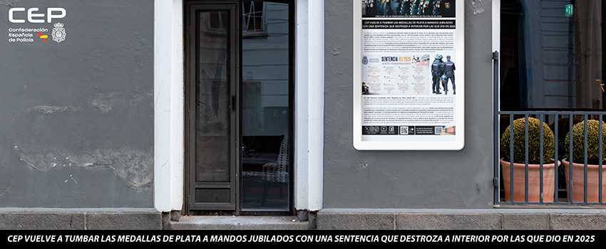 CEP VUELVE A TUMBAR LAS MEDALLAS DE PLATA A MANDOS JUBILADOS CON UNA SENTENCIA QUE DESTROZA A INTERIOR POR LAS QUE DIO EN 2025